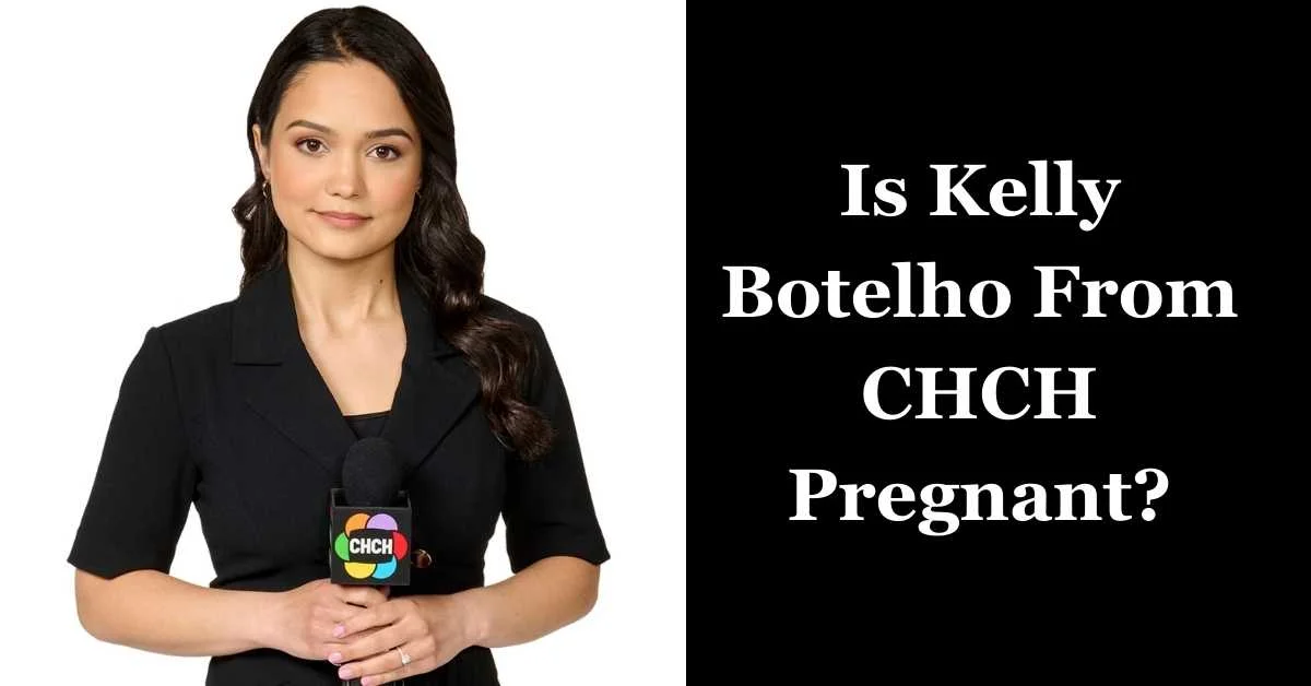 Is Kelly Botelho From CHCH Pregnant