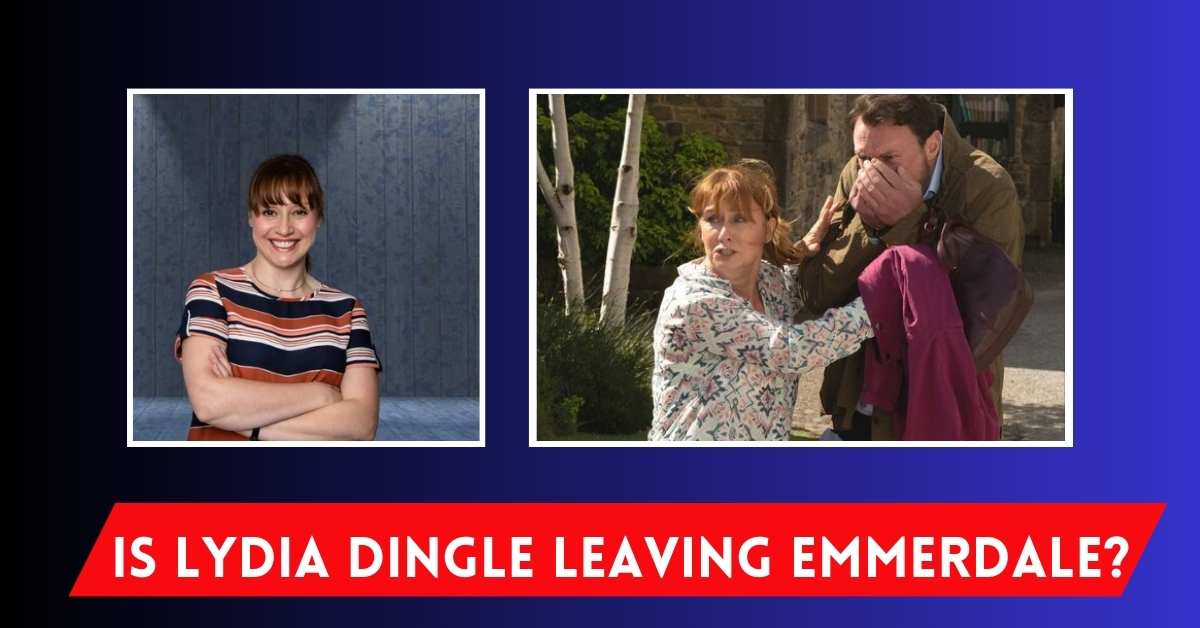 Is Lydia Dingle Leaving Emmerdale