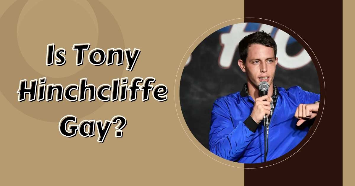 Is Tony Hinchcliffe Gay