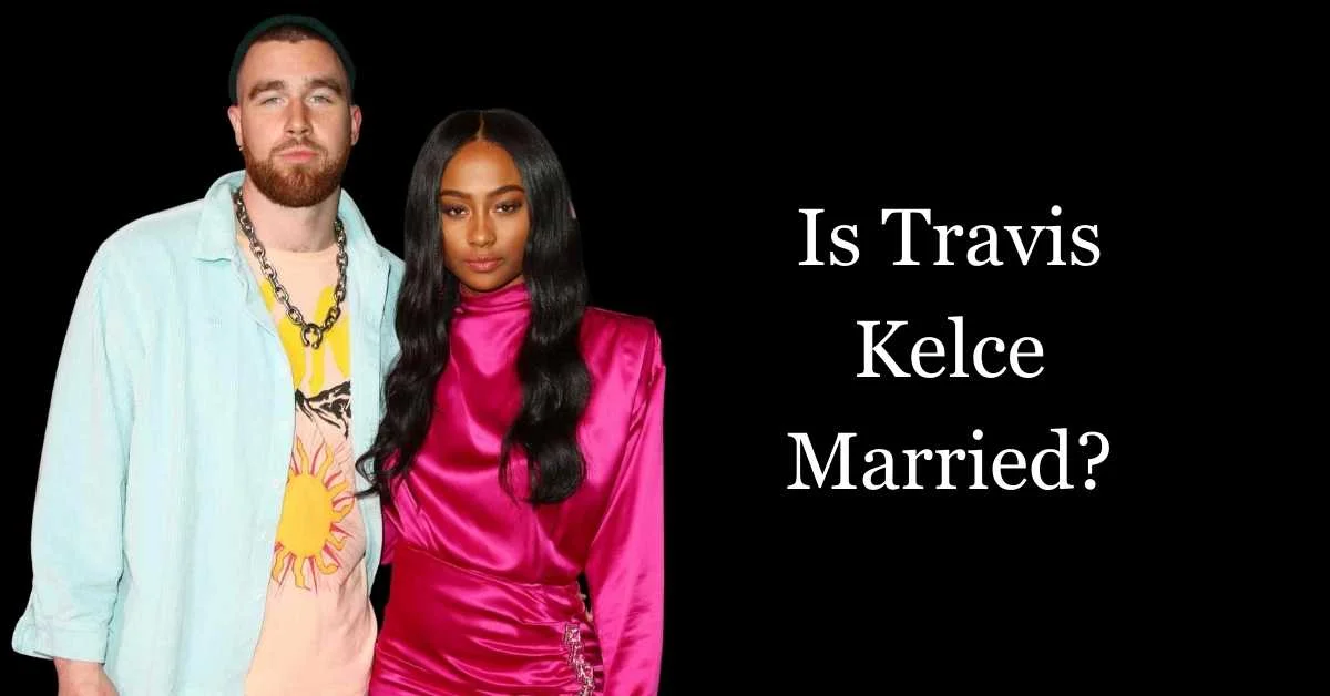 Is Travis Kelce Married