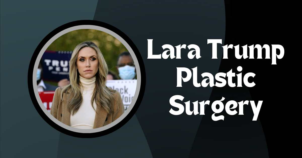 Lara Trump Plastic Surgery