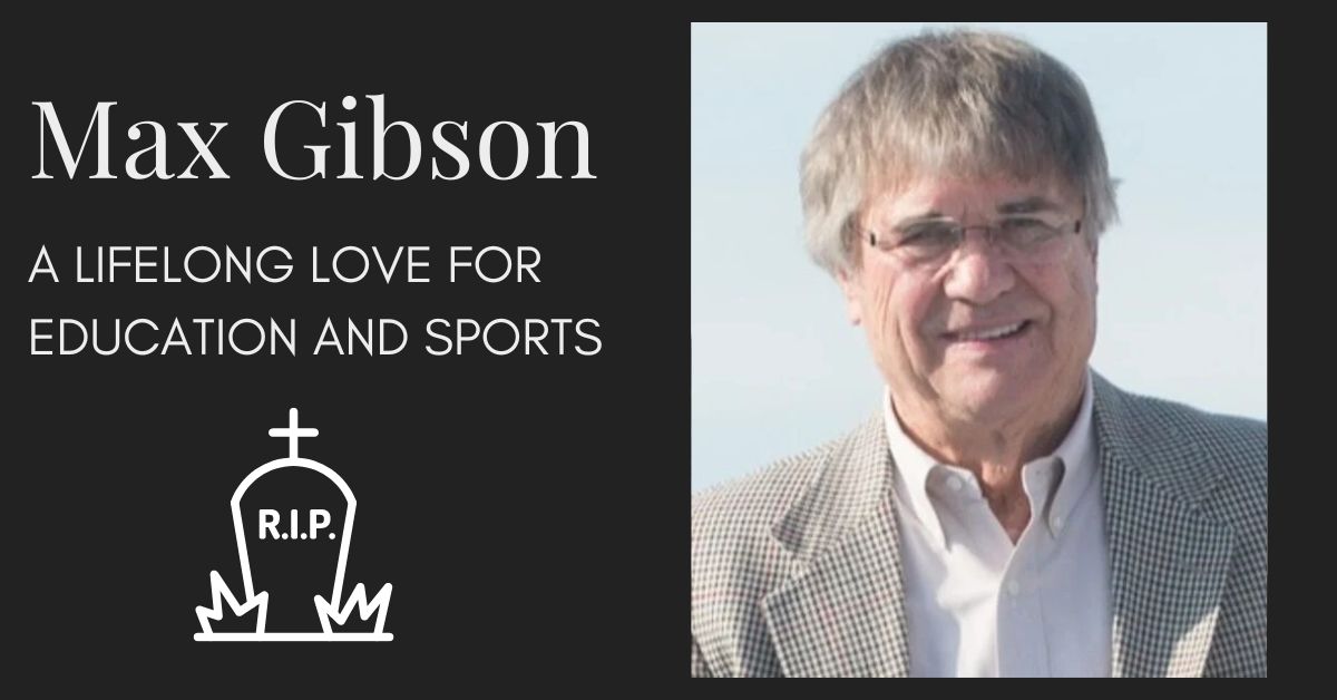 Max Gibson Obituary: Saying Goodbye to a True Champion!