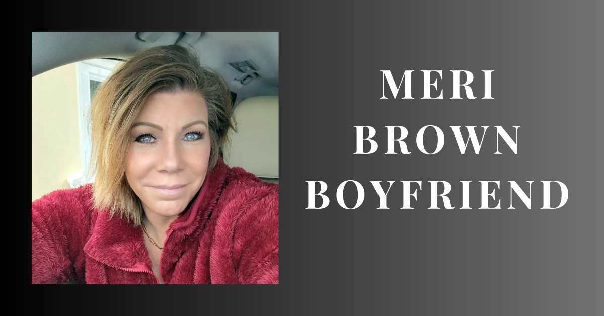 Meri Brown Boyfriend