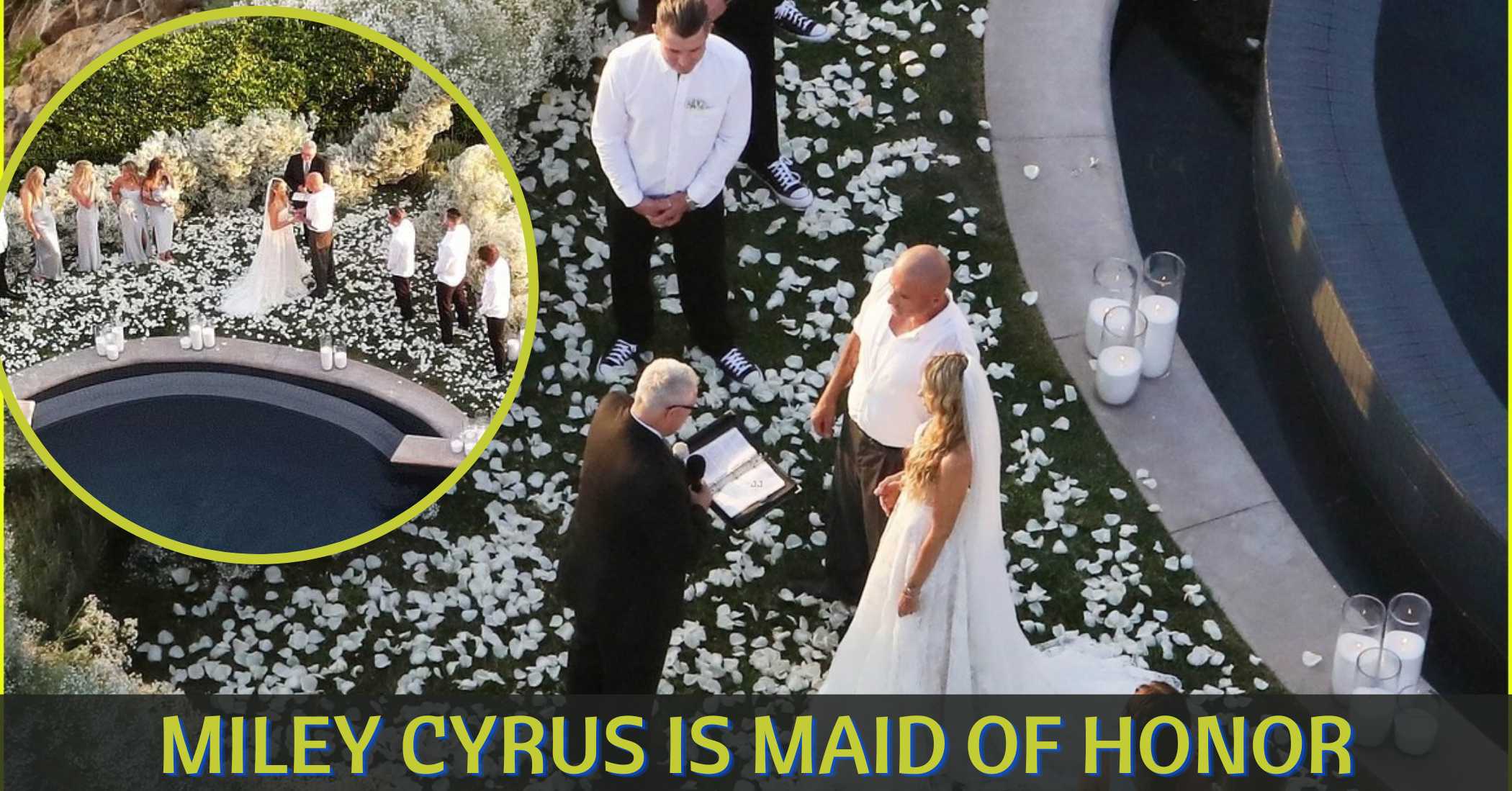 Miley Cyrus is maid of honor