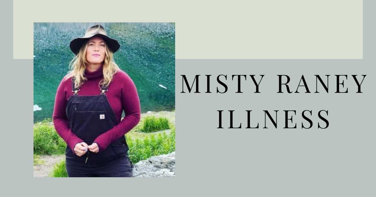 Misty Raney Illness