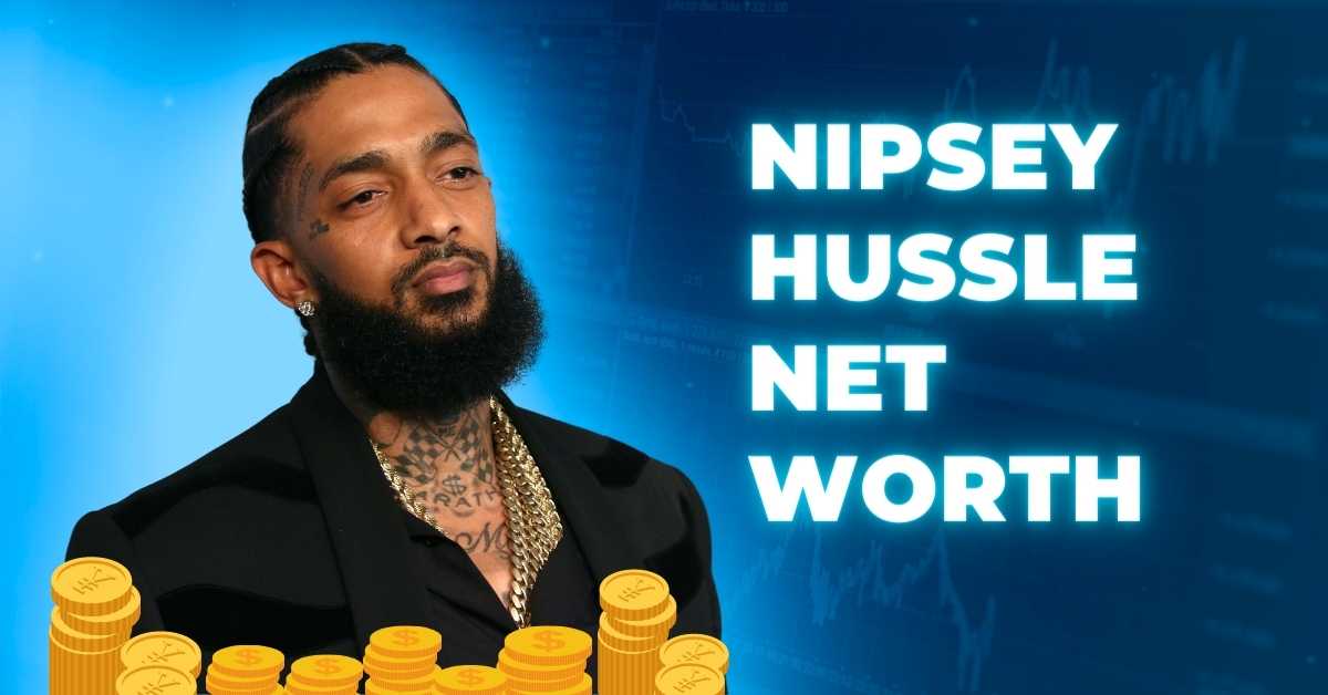 Nipsey Hussle Net Worth