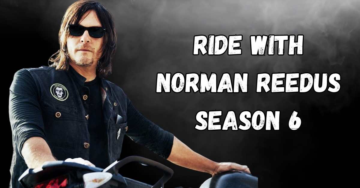 Ride With Norman Reedus Season 6