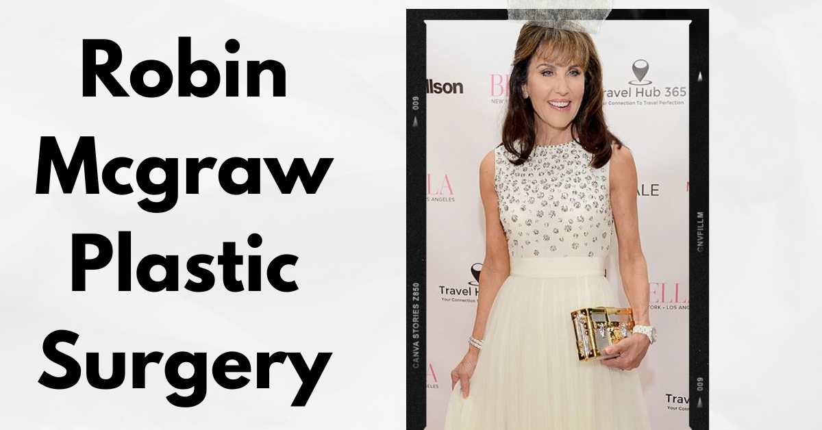 Robin Mcgraw Plastic Surgery