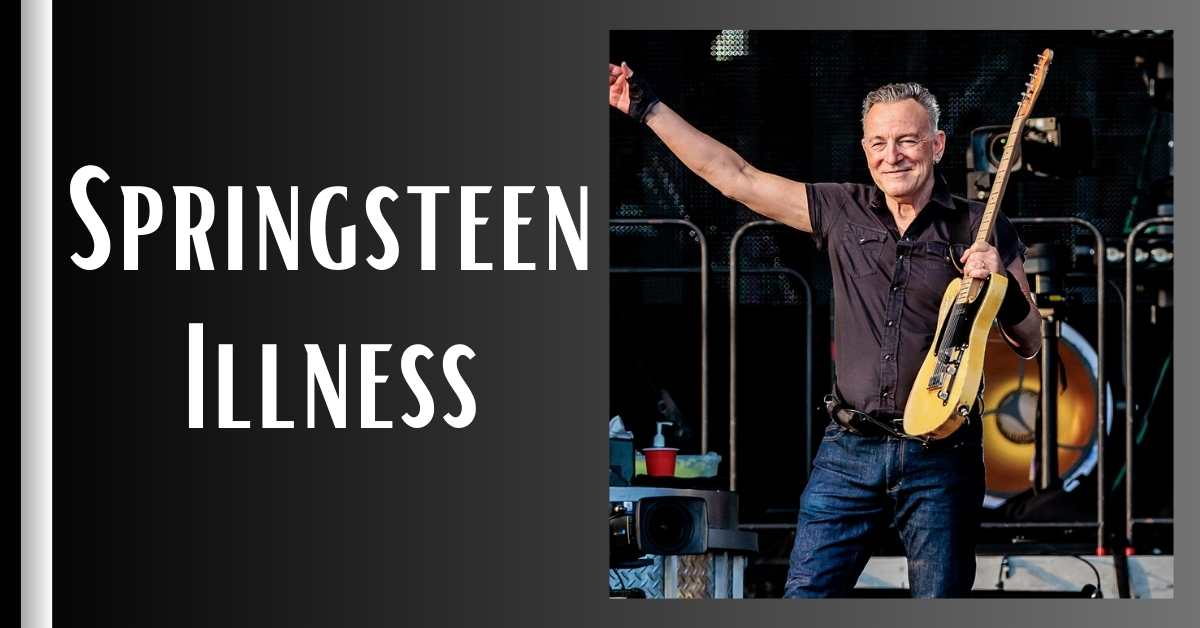 Springsteen Illness