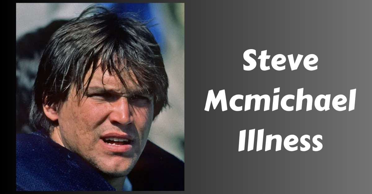 Steve Mcmichael Illness