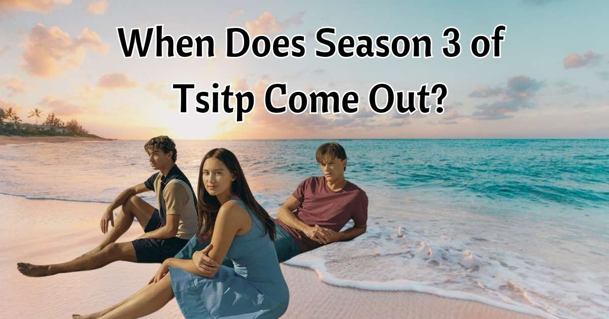 When Does Season 3 of Tsitp Come Out