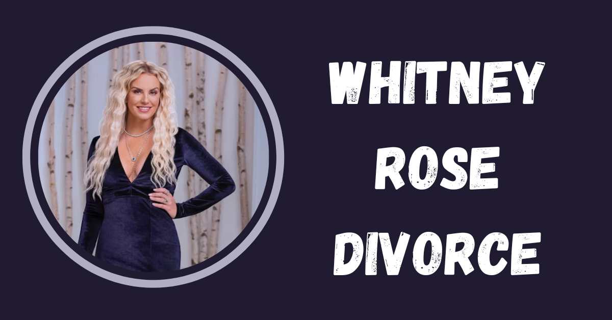 Whitney Rose Divorce