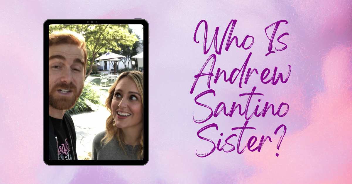 Who Is Andrew Santino Sister