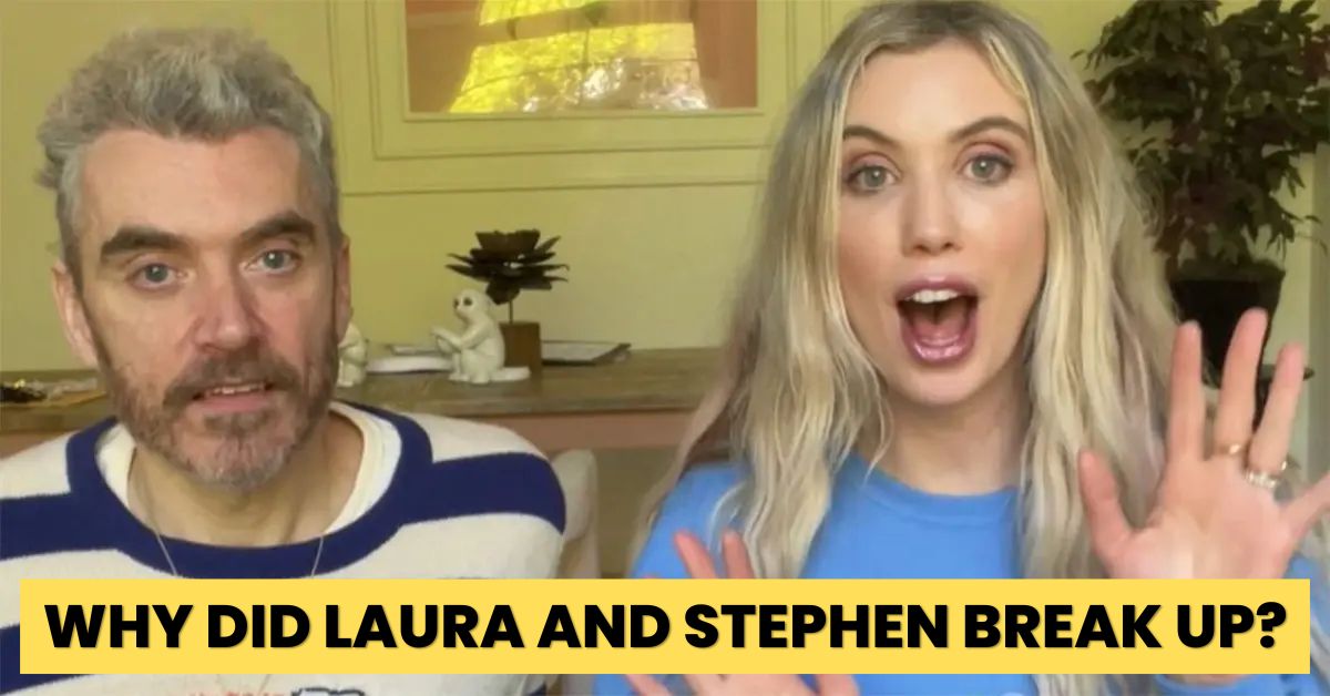 Why Did Laura and Stephen Break Up?