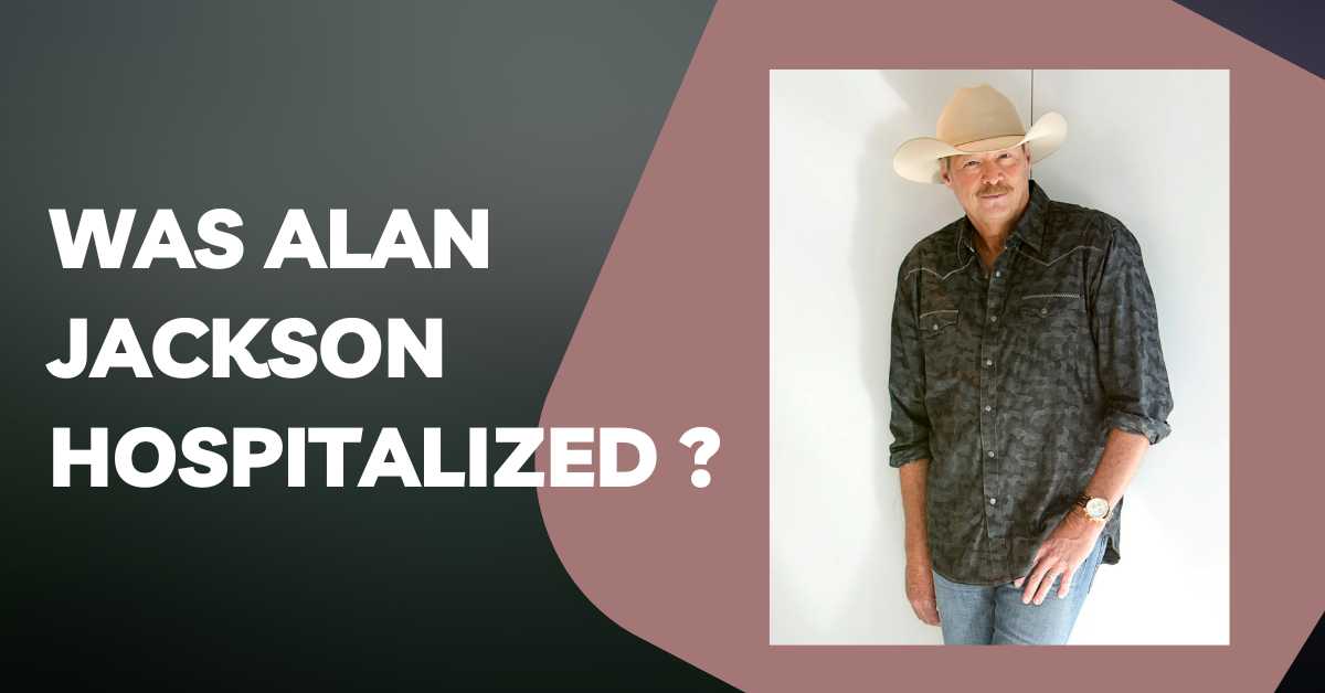 alan jackson hospitalized 2022