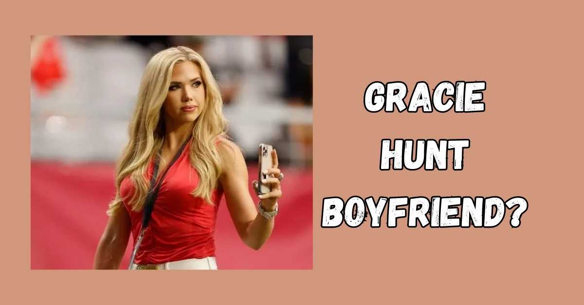 gracie hunt boyfriend