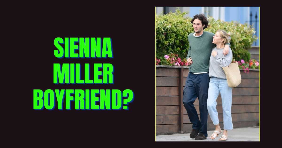 sienna miller boyfriend