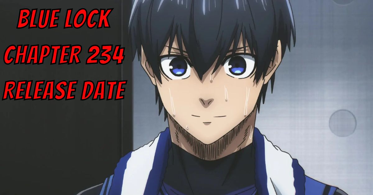 Blue Lock Chapter 234 Release Date