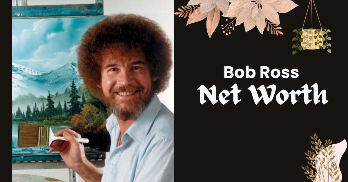 Bob Ross Net Worth