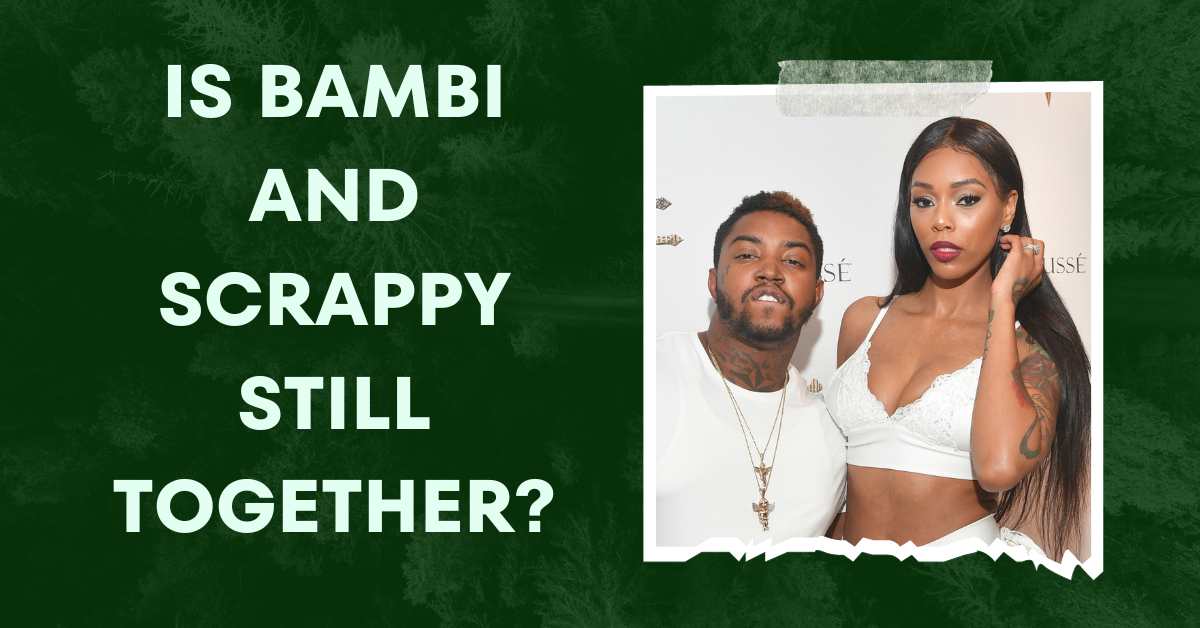 Is Bambi and Scrappy Still Together