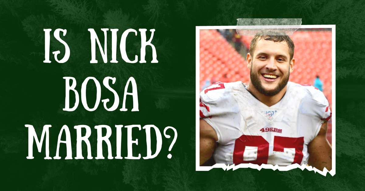 Is Nick Bosa Married