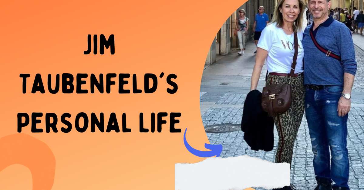 Jim Taubenfeld's Personal Life