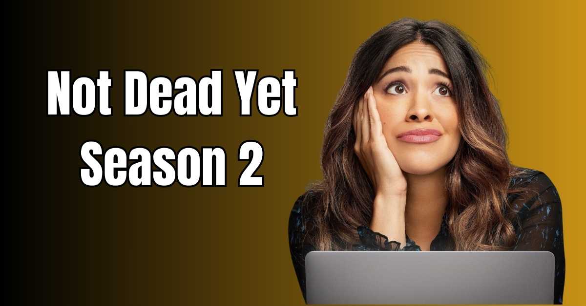 Not Dead Yet Season 2