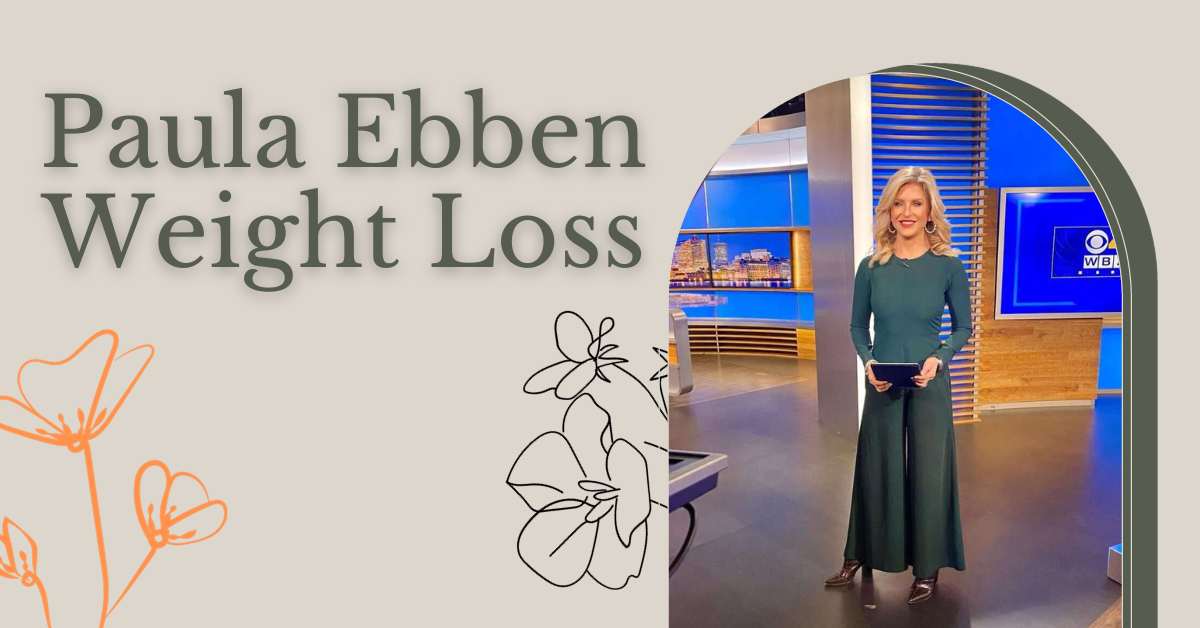 Paula Ebben Weight Loss