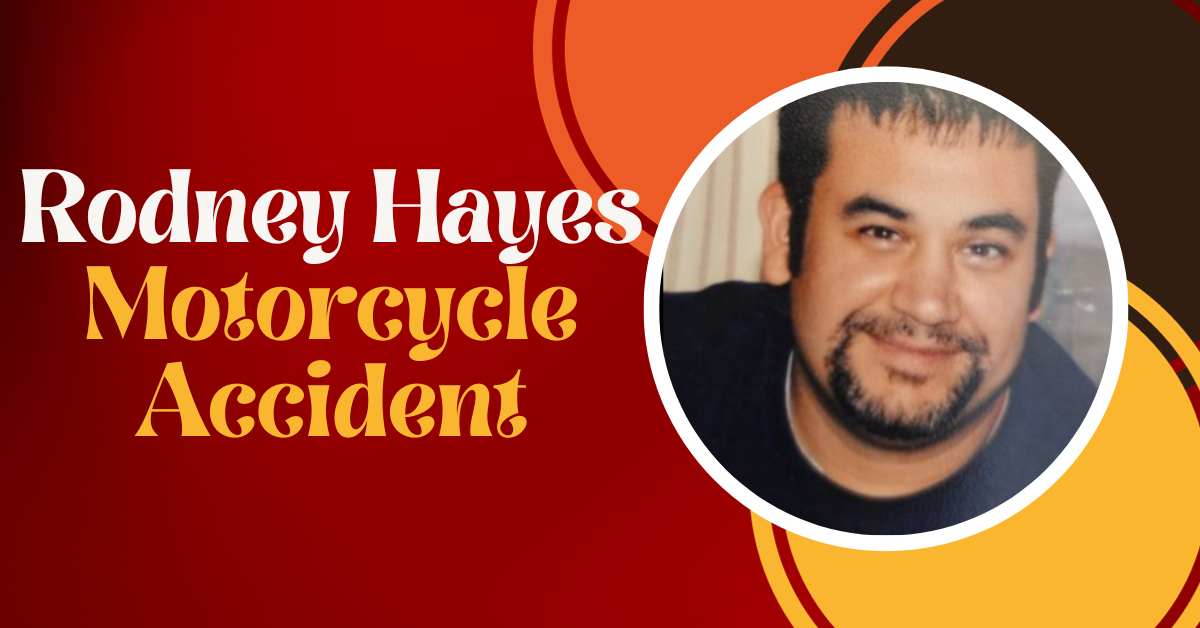 Rodney Hayes Motorcycle Accident