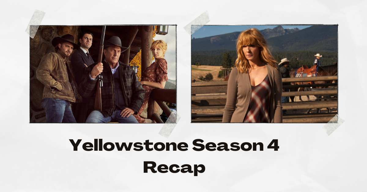 Yellowstone Season 4 Recap