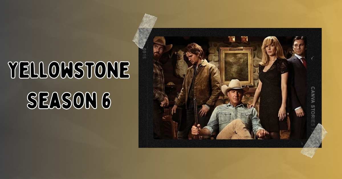 Yellowstone Season 6