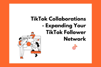 TikTok Collaborations - Expanding Your TikTok Follower Network