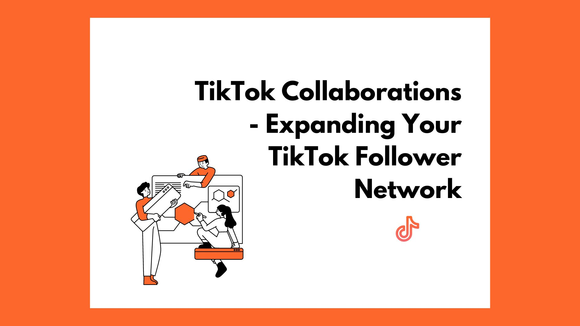 TikTok Collaborations - Expanding Your TikTok Follower Network