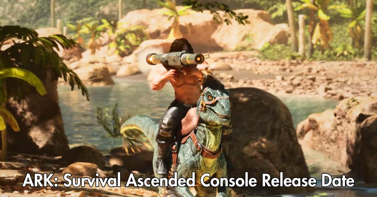 ARK Survival Ascended Console Release Date