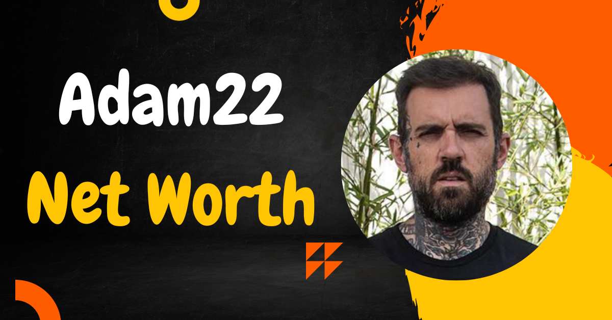 Adam22 Net Worth