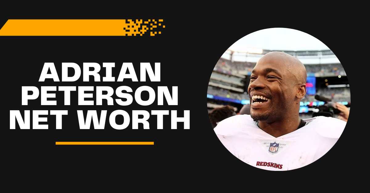 Adrian Peterson Net Worth Unveiling The NFL Star's