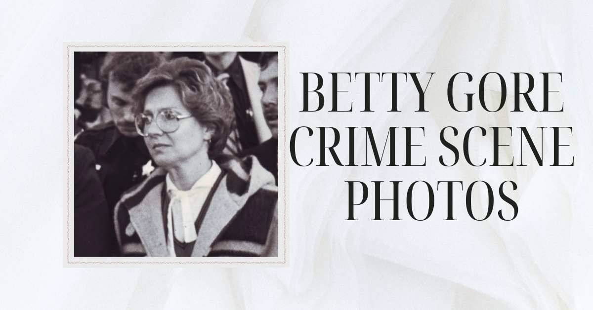 Betty Gore Crime Scene Photos