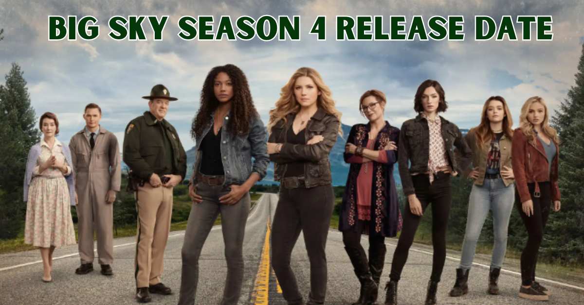 Big Sky Season 4 Release Date: Expectations And Speculations For The ...