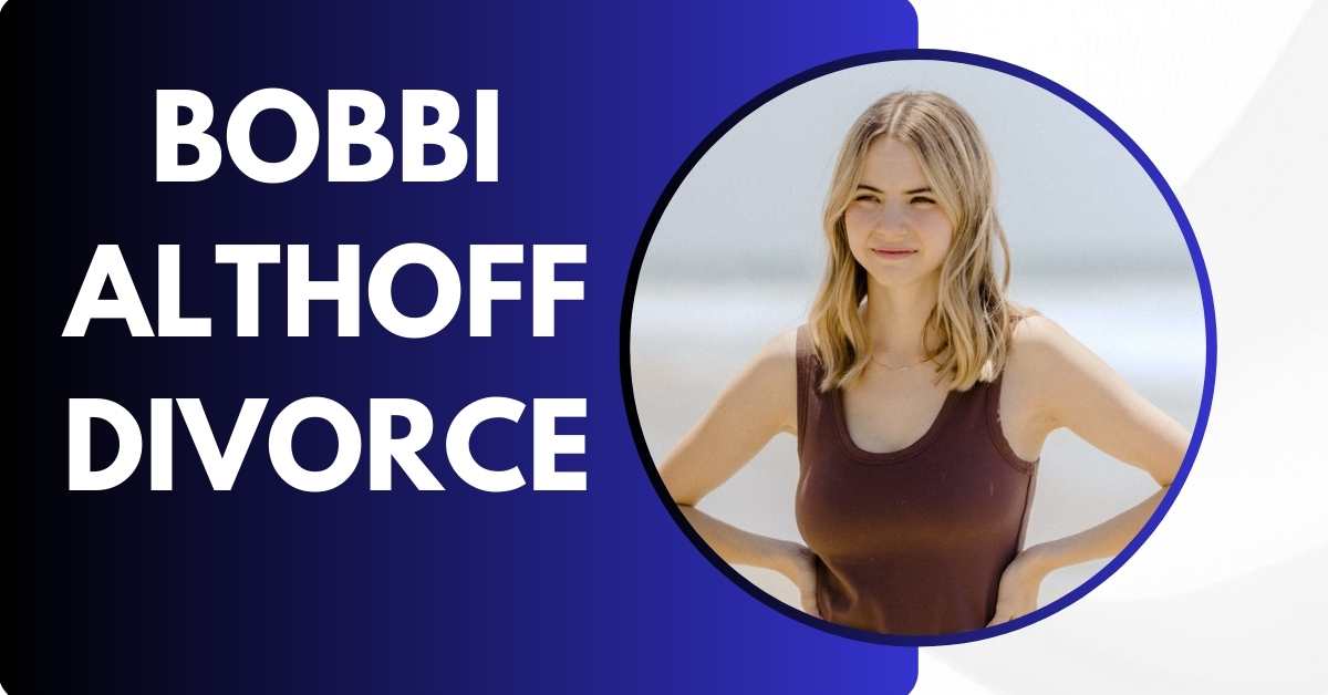 Bobbi Althoff Divorce