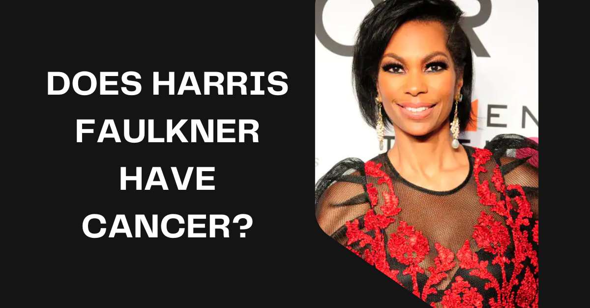 Does Harris Faulkner Have Cancer