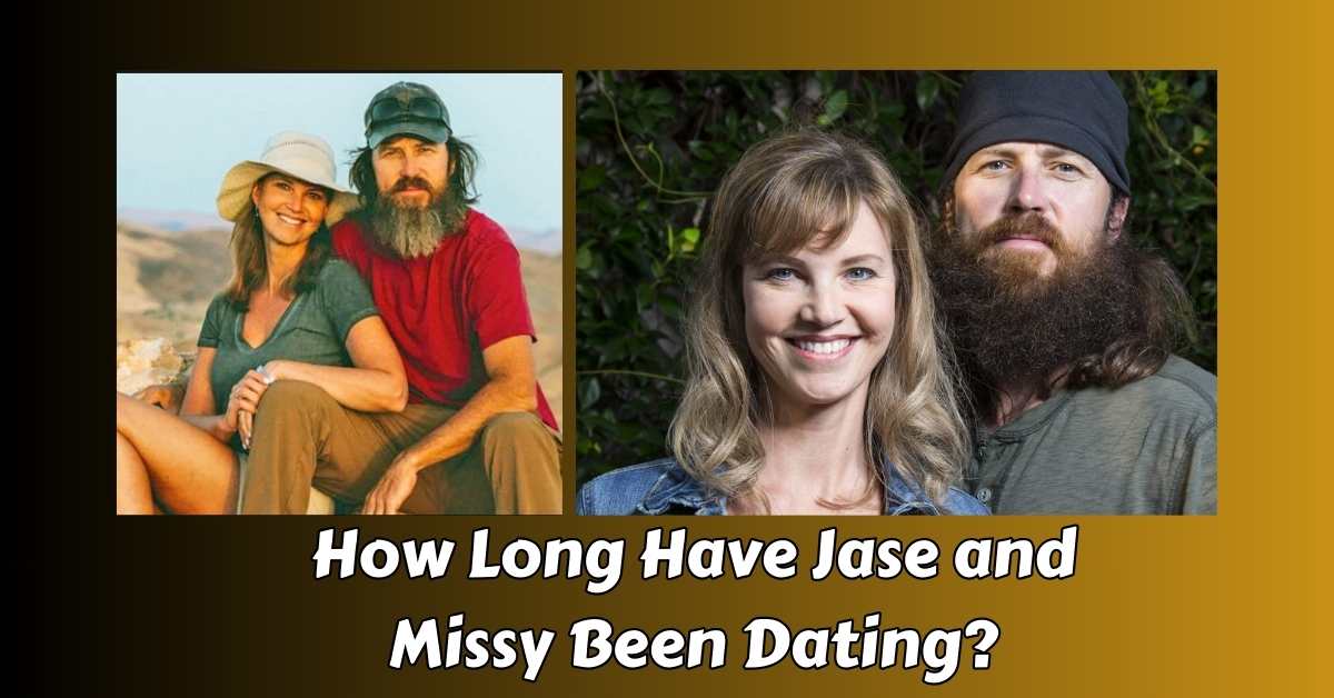 How Long Have Jase and Missy Been Dating