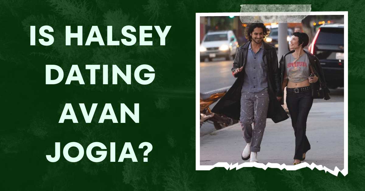 Is Halsey Dating Avan Jogia