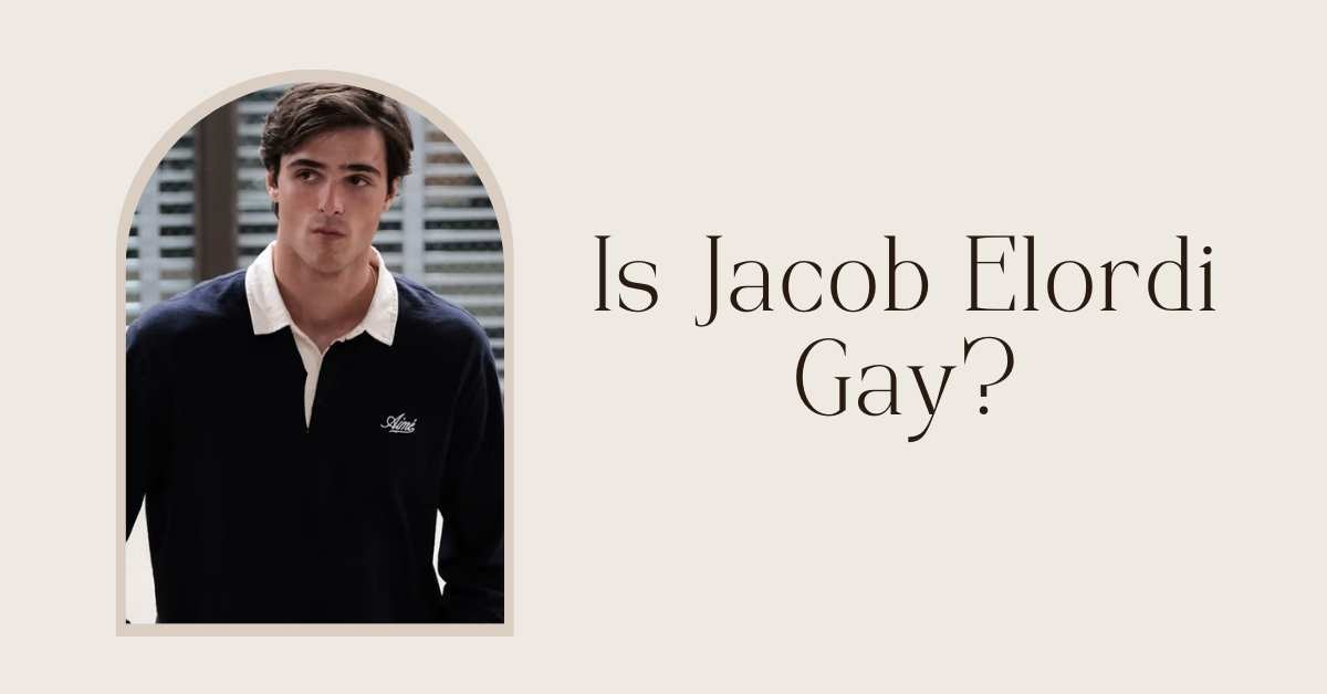 Is Jacob Elordi Gay