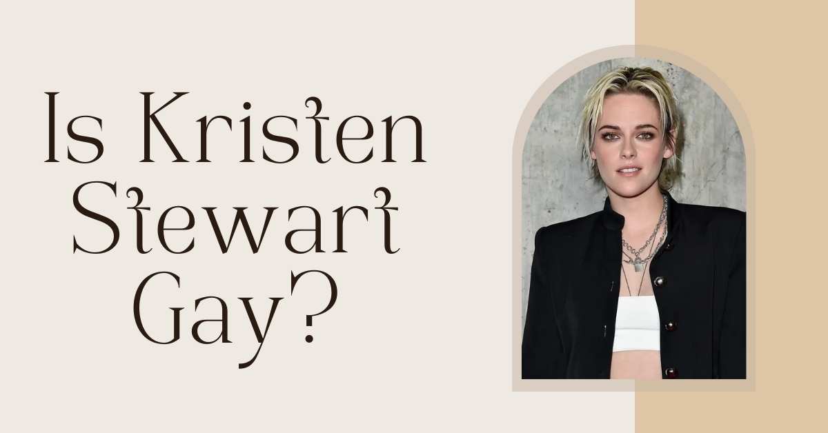 Is Kristen Stewart Gay