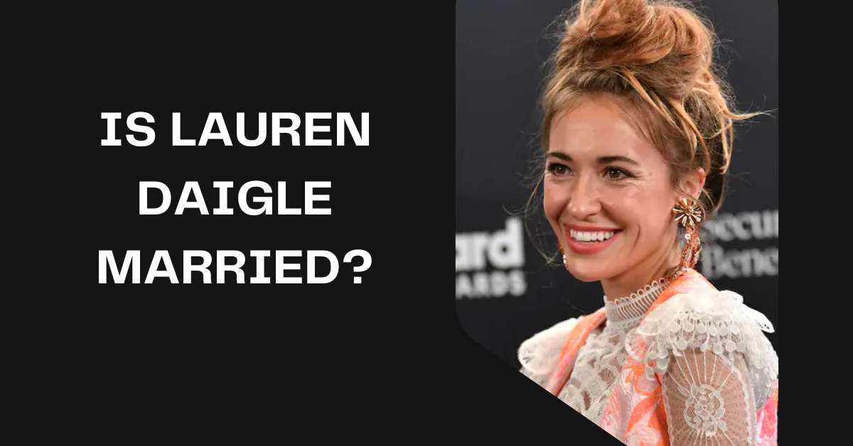 Is Lauren Daigle Married