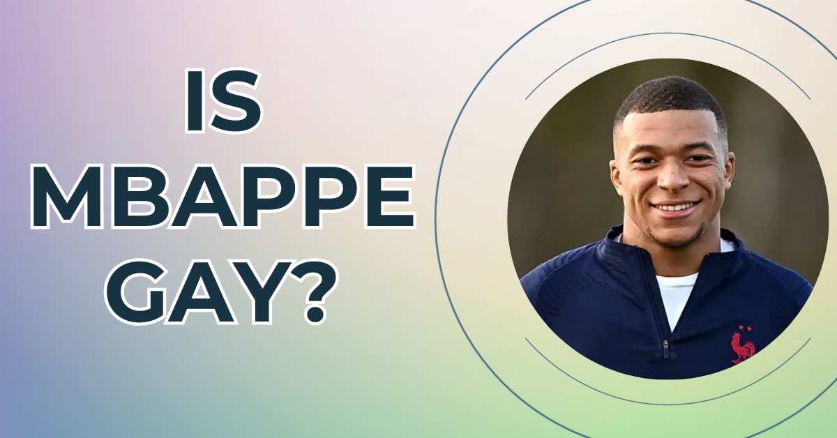 Is Mbappe Gay?