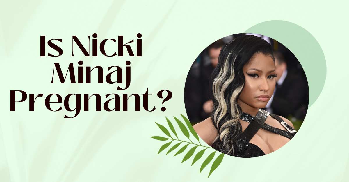 Is Nicki Minaj Pregnant