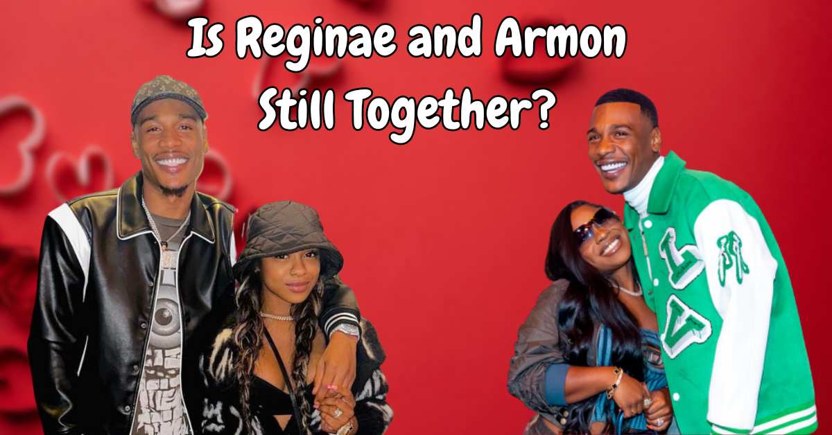 Is Reginae and Armon Still Together?