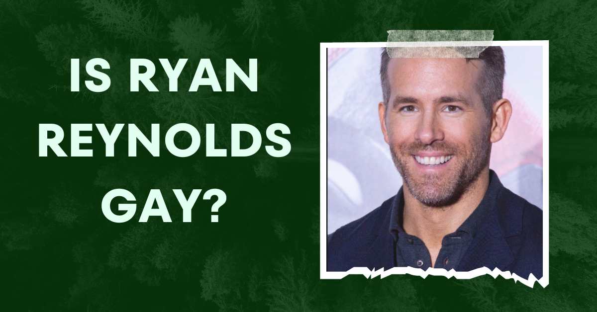 Is Ryan Reynolds Gay