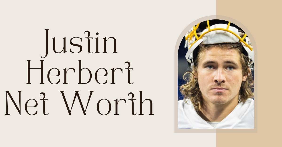 Justin Herbert Net Worth